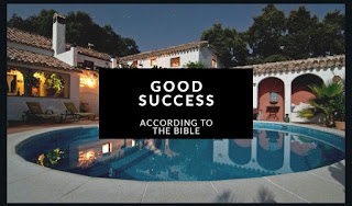Good success Good success according to the Bible