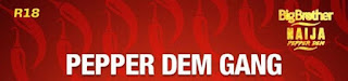 Bigbrother Naija-pepper dem