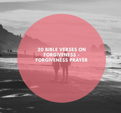 Bible Verses on Forgiveness and Forgiveness prayer