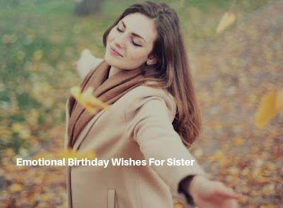 Emotional Birthday Wishes for sister Emotional Birthday Wishes for Elder and Younger sister