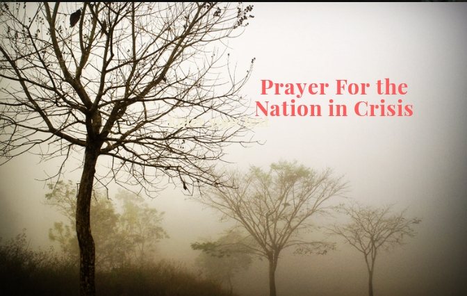 Prayer for the nation Prayer For the Nation in Crisis