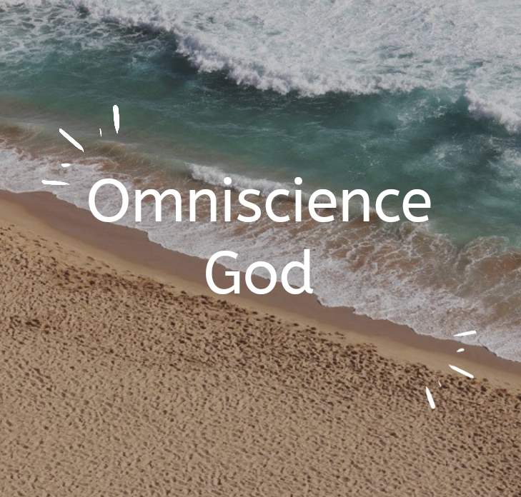 Omniscience God Omniscience God - Meaning and Bible Verses