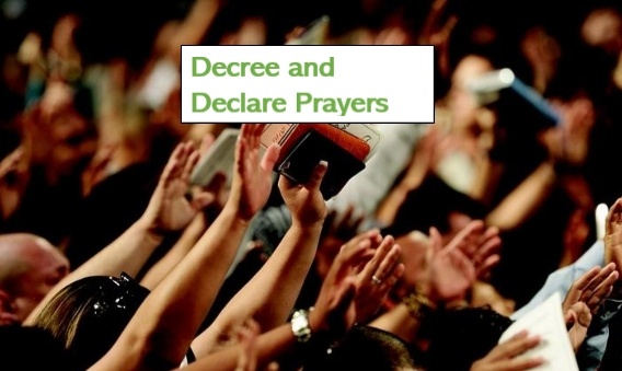 Decree and Declare Prayers Decree and Declare Prayers/Prayer Points