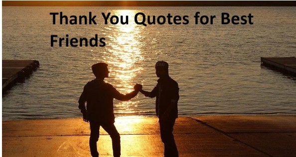 Thank you quotes for best friends Beautiful thank you quotes for best friends