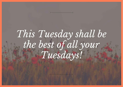 Tuesday Blessings Tuesday Blessings and Prayers